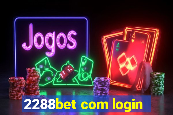 2288bet com login